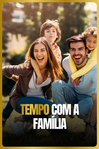 Ter tempo de qualidade com a família