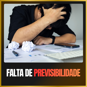 Não tem previsibilidade