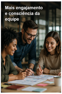 Mais engajamento e consciência da equipe